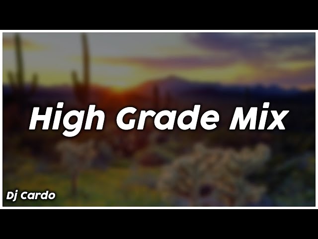 High Grade Mix - Dj Cardo class=