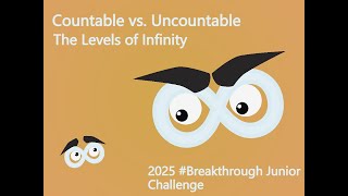 Countable vs. Uncountable - The Levels of Infinity | 2025 Breakthrough Junior Challenge