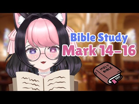 【bible Study】reading Through The Book Of Mark! ♡ (mark 14-16)