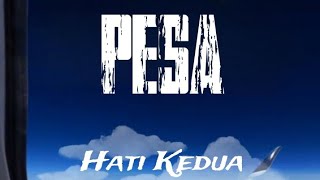 PESA - Hati Kedua ( Lirik )