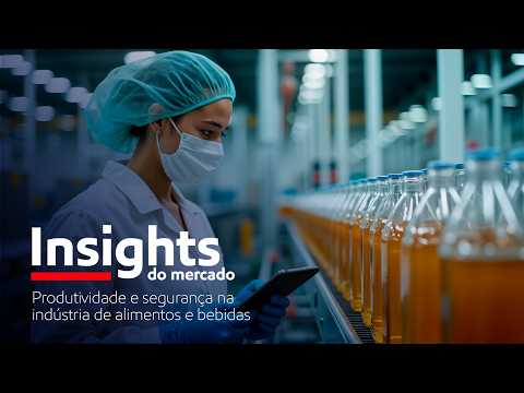 3 insights para investir em produtividade e segurança na indústria de alimentos e bebidas