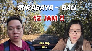 PART 2 – AKHIRNYA TEMBUS BALI! PERJALANAN PANJANG DARI SURABAYA YANG MELELAHKAN