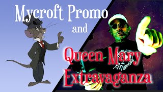 Mycroft Promo and Queen Mary Extravaganza