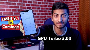 EMUI 9.1 is Coming with GPU Turbo 3.0!! Support for 25 Android Games!! EMUI 9.1 Features!!
