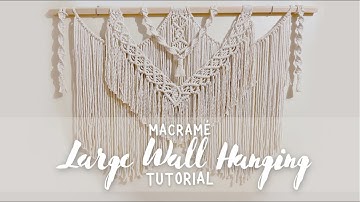 How to make: Large Boho Macrame Wall Hanging Tutorial for Beginners