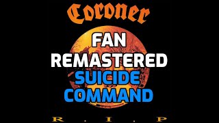 Coroner - Suicide Command [2020 Fan Remastered] [HD]