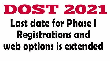 dost 2021 Last date for Phase I registrations and web options is extended till