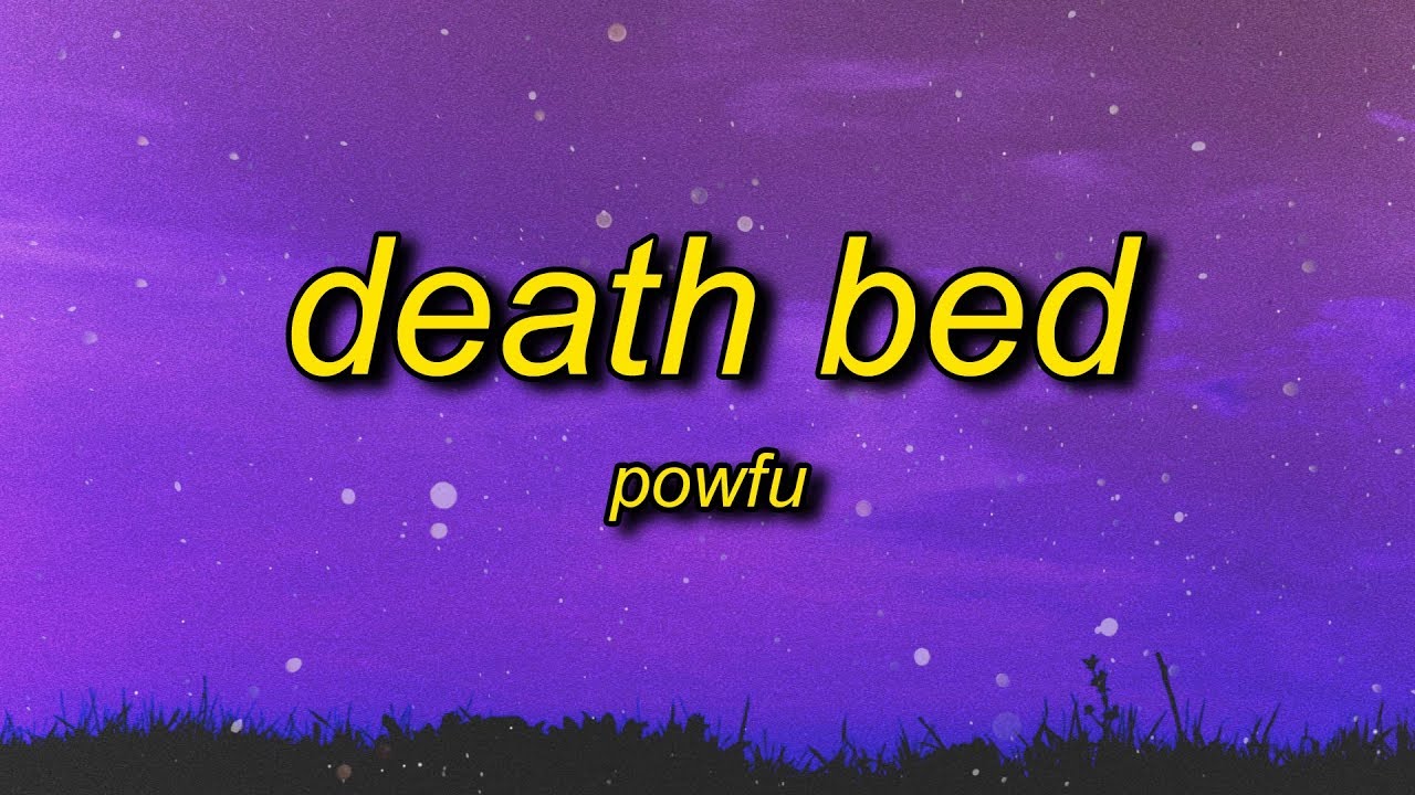 Powfu   Death Bed Lyrics  dont stay away for too long