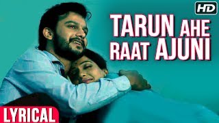 Video voorbeeld van "Lyrical - Tarun Ahe Ratra Ajuni | Marathi Movie Anvatt | Romantic Songs 2017"