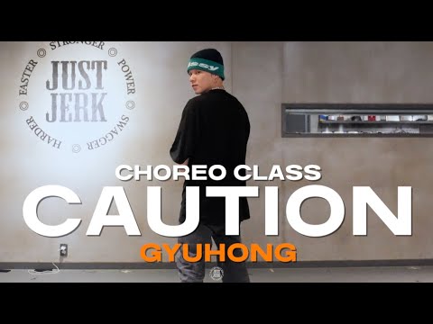 GYUHONG Class | Skrxlla - Caution | @JustjerkAcademy