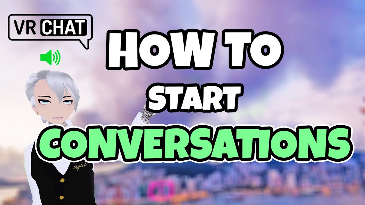 How To Start Conversation on VR Chat YouTube