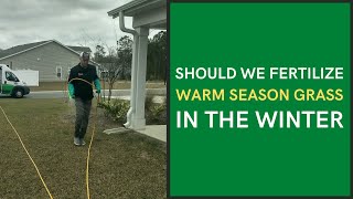 Should We Fertilize Warm Season Grass in the Winter