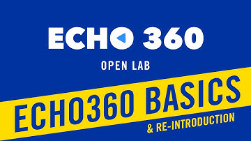 Echo360 Open lab - Echo360 Basics & Re-Introduction