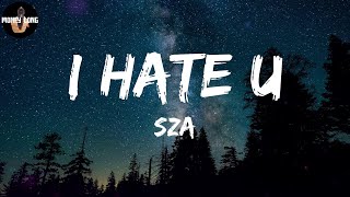 SZA - I Hate U (Lyric Video)