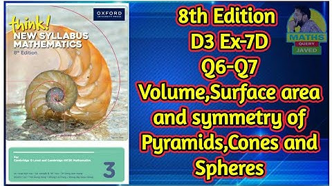 Q6-Q7 || Ex-7D || D3-8th edition || Volume Surface area and symmetry of pyramids cones and spheres