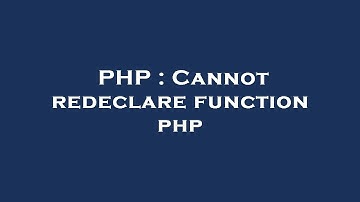 PHP : Cannot redeclare function php