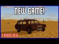 Trying Out a New Car Game! - A Desrt Beta
