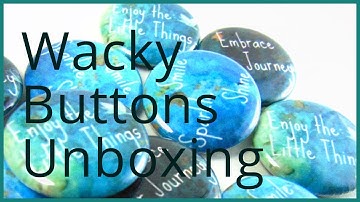 Wacky Buttons Unboxing!