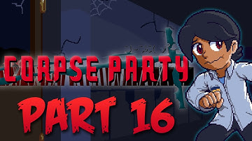 Chapter 3 Here We Are! - Corpse Party | Part 16