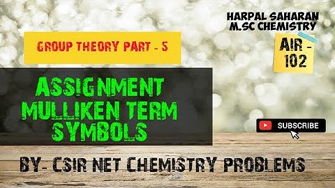 ASSIGNMENT MULLIKEN TERM SYMBOLS ||BY- CSIR NET CHEMISTRY PROBLEMS||GROUP THEORY PART- 5|