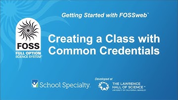 FOSSweb Tutorials: Creating a Class with Common Credentials