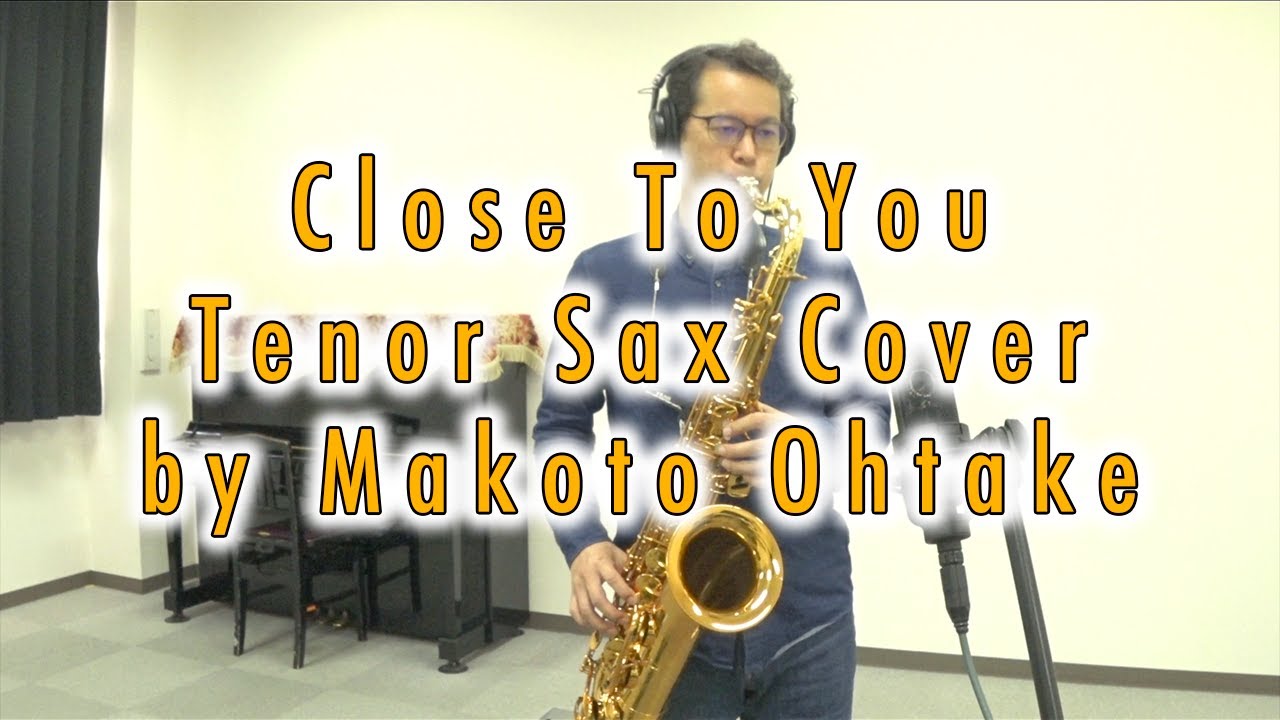 Close to you tenor sax cover youtube
