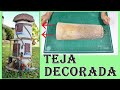 TEJA DECORADA  en ALTO RELIEVE con PASTA DE MODELAR / CASA DE CAMPO