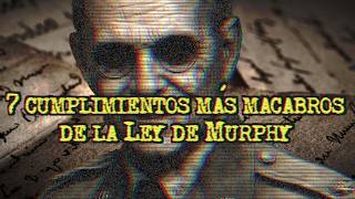 Top 7: Los Cumplimientos Más Macabros de La Ley de Murphy Que Hubo En La Historia