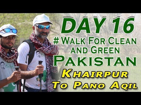 Day 16, Walk For Clean And Green Pakistan, Khairpur Mirus To Pano Aqil, Sindh