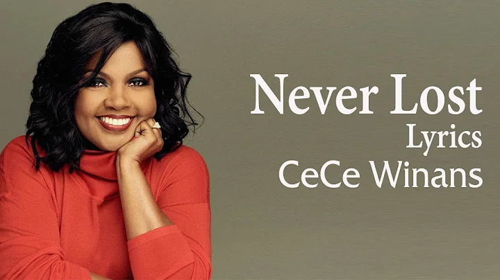 Never Lost  With Lyrics- Cece Winans -  Gospel Songs Lyrics