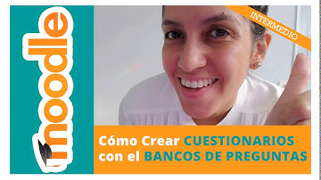 Cómo Crear Cuestionarios en MOODLE con Banco de Preguntas - Elearning Fácil Ana Rosiris