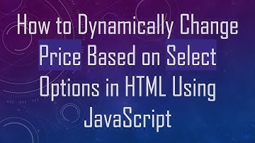How to Dynamically Change Price Based on Select Options in HTML Using JavaScript