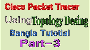 Cisco packet Tracer Using, Topology Design part 3,Hybrid Topology ,Bangla Tutorial