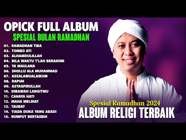 Spesial Menyambut Ramadhan 2024 - Opick Full Album Religi Pilihan Terbaik - Lagu Ramadhan 2024 class=