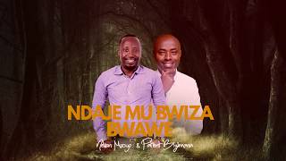 Nelson Mucyo & Patient Bizimana - Ndaje Mu Bwiza Bwawe ( Lyrics Video 2020)