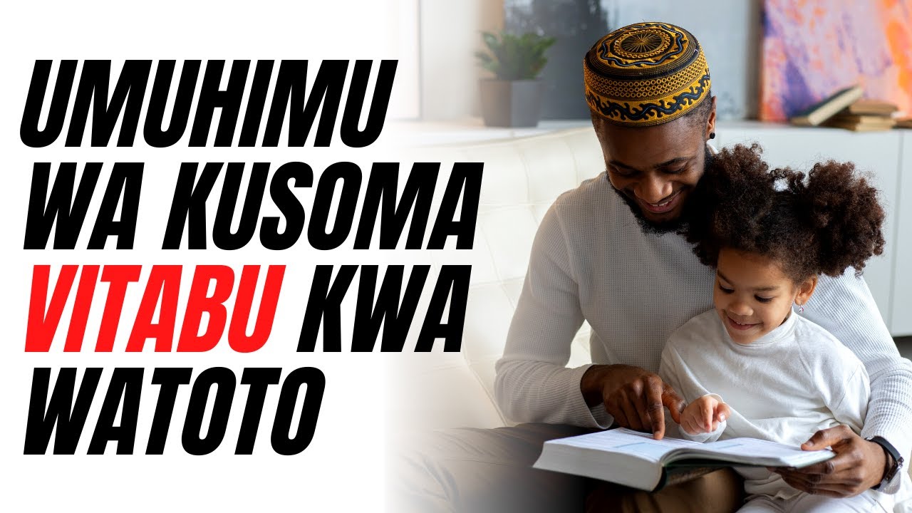 UMUHIMU WA KUSOMA VITABU KWA WATOTO