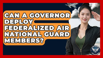 Can A Governor Deploy Federalized Air National Guard Members? - Air Guard Commanders