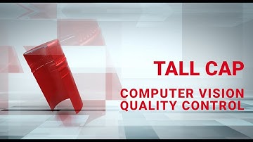 TALL CAP | COMPUTER VISION QUALITY CONTROL