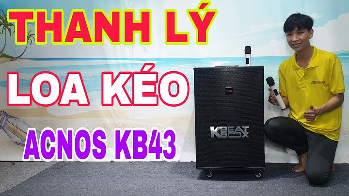 Đánh giá loa kéo acnos kb43