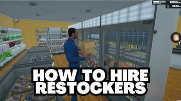 How to Hire Restockers in Supermarket Simulator