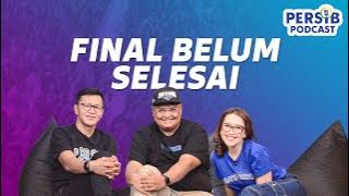 Final Belum Selesai. PERSIB Tak Boleh Lengah! | Prematch Podcast Final Leg 2