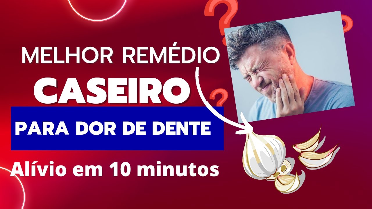 INFALÍVEL! O MELHOR REMÉDIO CASEIRO PARA DOR DENTE, ALÍVIO EM 10 ...