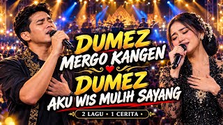 DUMEZ Mergo Kangen ❤️ DUMEZ Aku Wis Mulih Sayang | 2 Lagu Menyentuh Hati Bikin Nangis | Campursari
