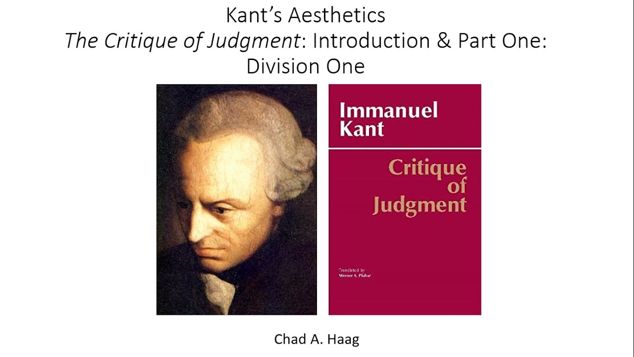 Immanuel Kant Aesthetics Critique Of Judgment Lecture One