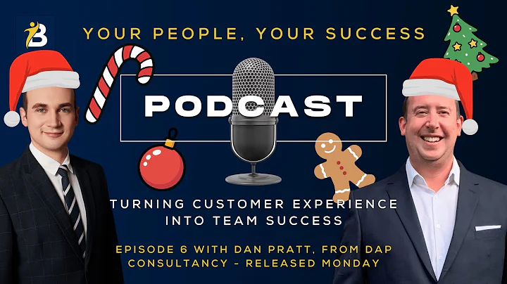 Podcast Episode 6 – Turning Your Customer Experience Into Your Team Success