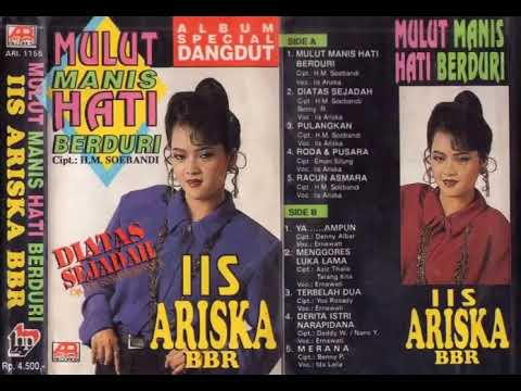 Iis Ariska - Mulut Manis Hati Berduri   Composer - H. M. Soebandi (1994)