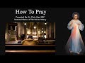 Explaining the Faith - How to Pray