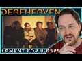 MORE SIMILAR THAN I EXPECTED // Composer Reacts to Deafheaven - Lament for Wasps (REACTION)