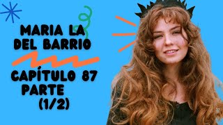 [TELENOVELA] María la del Barrio Capitulo 87 Parte (1/2)