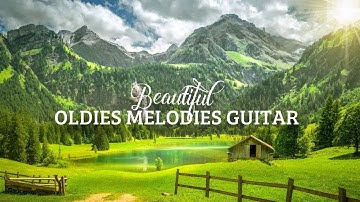 Instrumentals for Pleasure - Beautiful Oldies Melodies guitar - Golden Memories Songs Of Yesterday